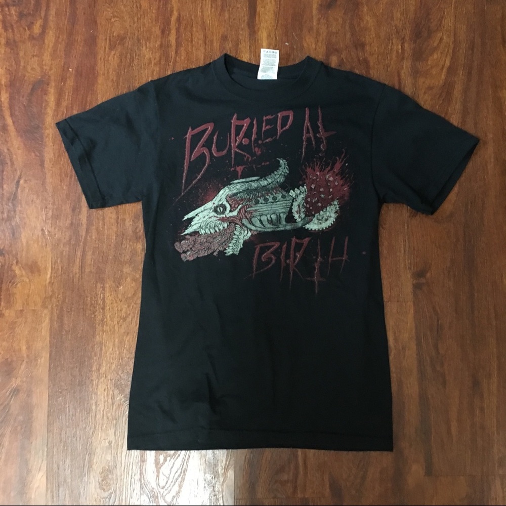 Buried at birth tshirt